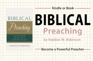 Biblical Preaching by Haddon W Robinson
