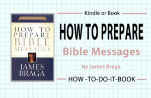 How To Prepare Bible Message by James Braga