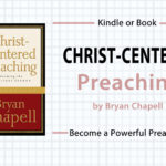 Christ-Centered Preaching By Bryan Chapell