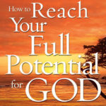 Reach Your Full Potential For God